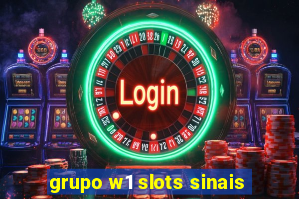 grupo w1 slots sinais